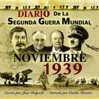 Diario de la Segunda Guerra Mundial: Noviembre 1939 by Delgado, José